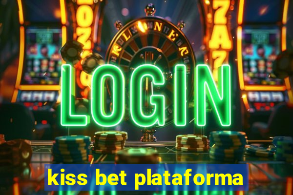 kiss bet plataforma